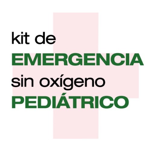 Kit emergencia sin oxígeno -> pediátrico